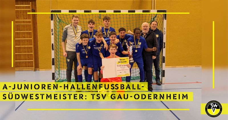 A-Junioren Hallenfußball Südwestmeister - TSV Gau-Odernheim